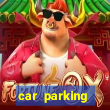 car parking dinheiro infinito e tudo desbloqueado 2024